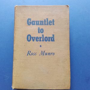 1946 Book Gauntlet To Overlord by Ross munro