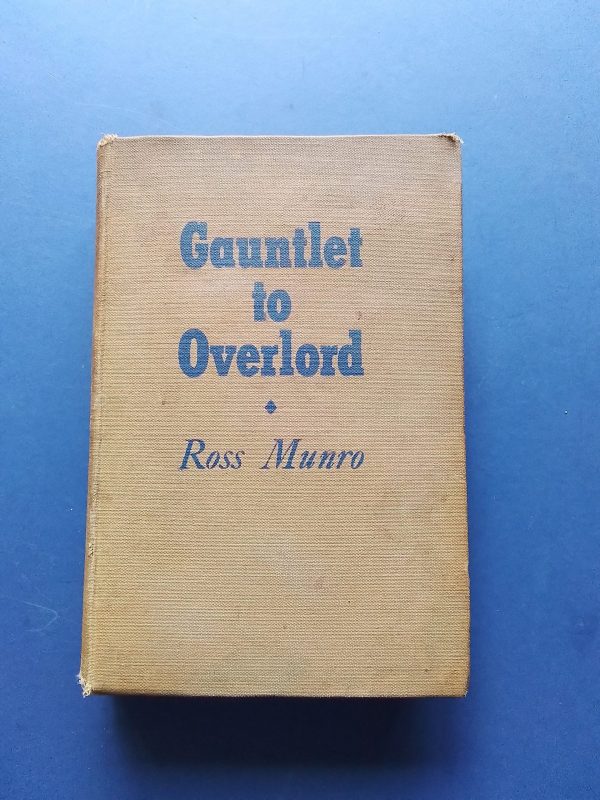 1946 Book Gauntlet To Overlord by Ross munro